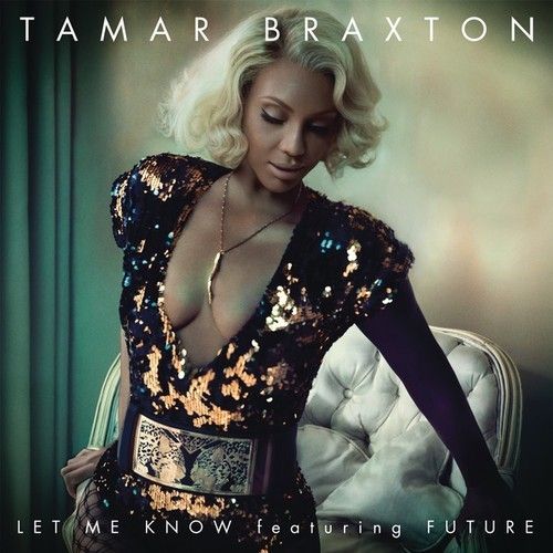 Tamar Braxton ft. featuring Future Let Me Know cover artwork