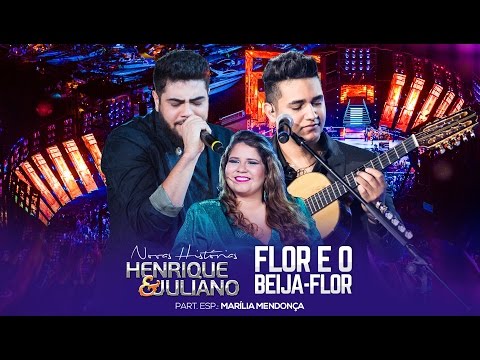 Henrique e Juliano featuring Marília Mendonça — Flor e o Beija Flor cover artwork