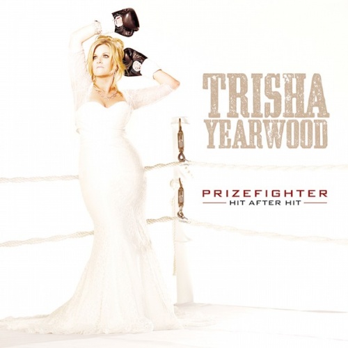 Trisha Yearwood PrizeFighter: Hit After Hit cover artwork