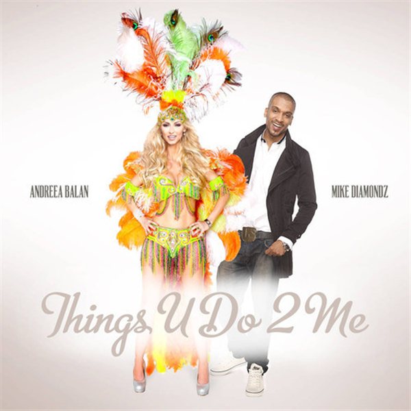 Andreea Bălan featuring Mike Diamondz — Things U Do 2 Me cover artwork