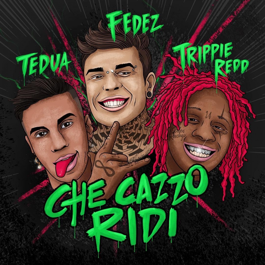 Fedez featuring Tedua & Trippie Redd — Che cazzo ridi cover artwork