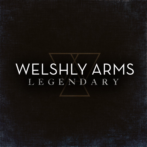 Welshly Arms Legendary cover artwork
