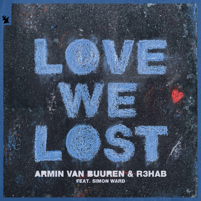 Armin van Buuren & R3HAB ft. featuring Simon Ward Love We Lost cover artwork