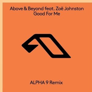 Above &amp; Beyond featuring Zoë Johnston — Good For Me (ALPHA 9 Remix) cover artwork