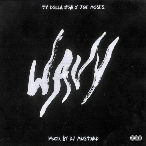 Ty Dolla $ign ft. featuring Joe Moses Wavy cover artwork