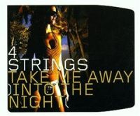 4 Strings — Take Me Away (Into The Night) cover artwork