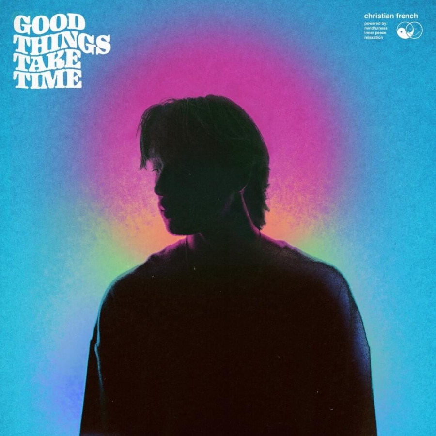 Christian French Good Things Take Time (EP) cover artwork