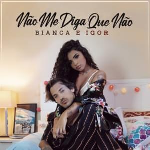 Bianca & Igor — Não Me Diga Que Não cover artwork