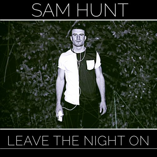 Sam Hunt — Leave the Night On cover artwork