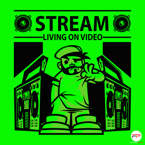 Stream — Living On Video cover artwork
