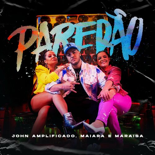 John Amplificado & Maiara &amp; Maraisa — Paredão cover artwork