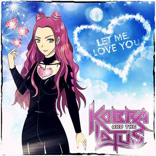 Kobra And The Lotus Let Me Love You cover artwork
