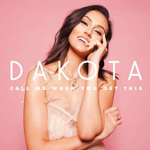 Dakota Call Me When You Get This cover artwork