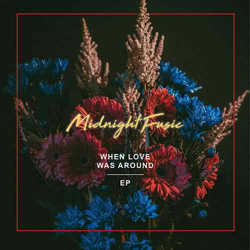 Midnight Fusic — When Love Was Around cover artwork