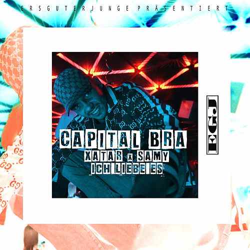 Capital Bra featuring XATAR & SAMY — Ich liebe es cover artwork