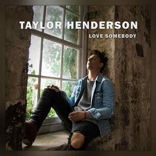 Taylor Henderson — Love Somebody cover artwork