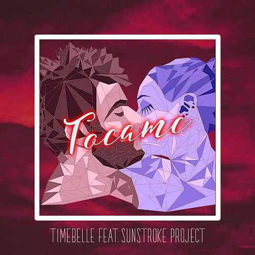 Timebelle ft. featuring SunStroke Project Tocame cover artwork