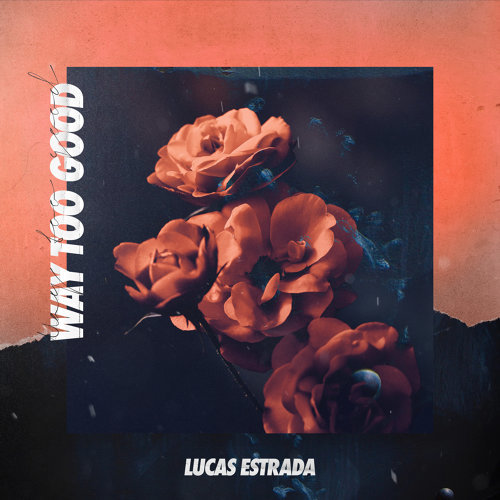 Lucas Estrada — Way Too Good cover artwork