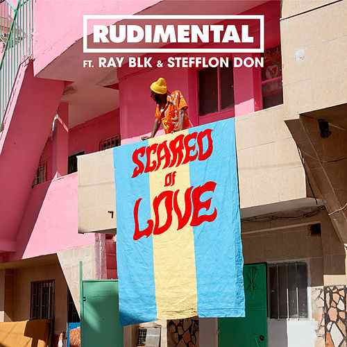 Rudimental ft. featuring Ray BLK & Stefflon Don Scared of Love cover artwork
