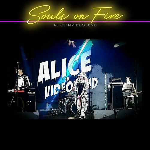 Alice in Videoland — Souls on Fire cover artwork