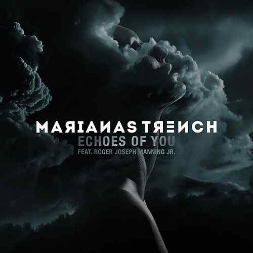 Marianas Trench ft. featuring Roger Joseph Manning Jr. Echoes of You cover artwork
