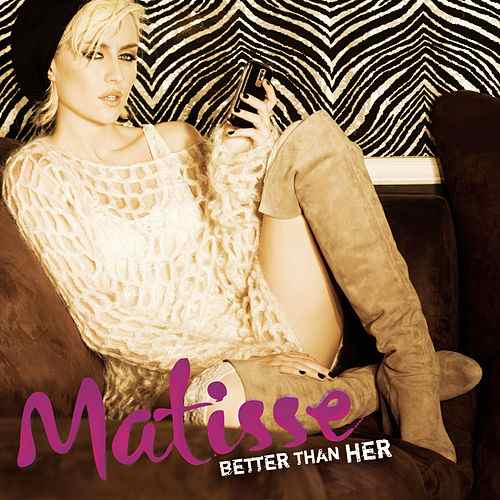 Matisse — Better Than Her cover artwork
