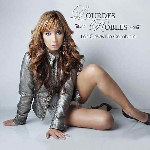 Lourdes Robles Las Cosas No Cambian cover artwork