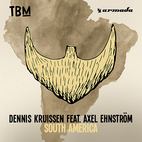 Dennis Kruissen featuring Axel Ehnstrom — South America cover artwork