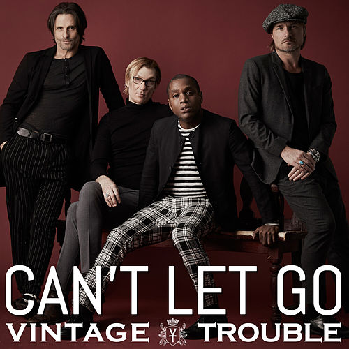 Vintage Trouble — Can&#039;t Let Go cover artwork