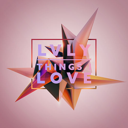 Lvly Things I Love cover artwork