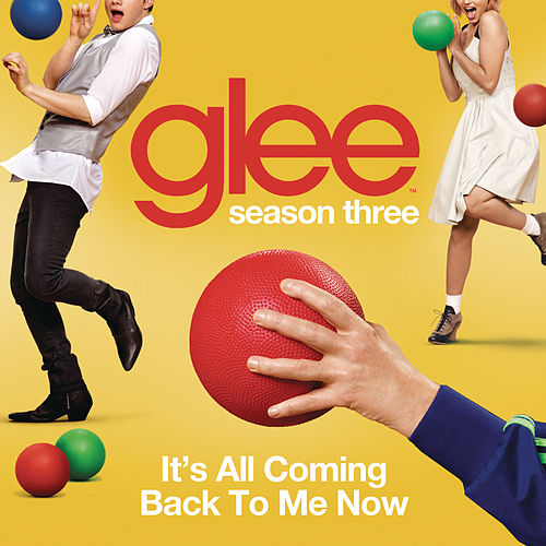 Glee Cast — It&#039;s All Coming Back to Me Now cover artwork