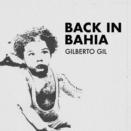 Gilberto Gil Back In Bahia cover artwork