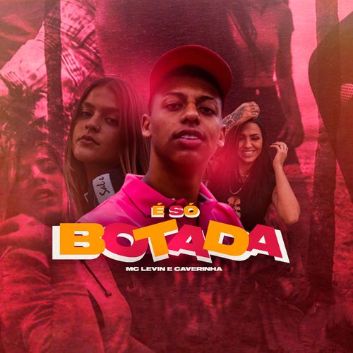 MC Levin — É Só Botada cover artwork