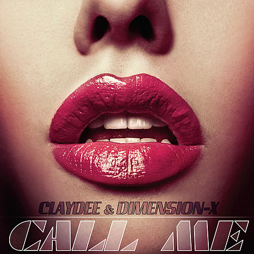 Claydee featuring Dimension-X — Call Me cover artwork