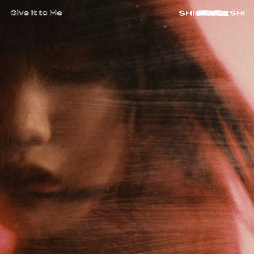 Shi Shi Give It To Me cover artwork