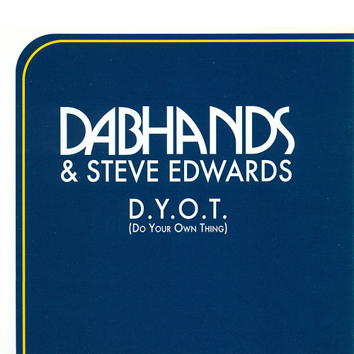 DAB HANDS featuring Steve Edwards — Do Your Own Thing cover artwork