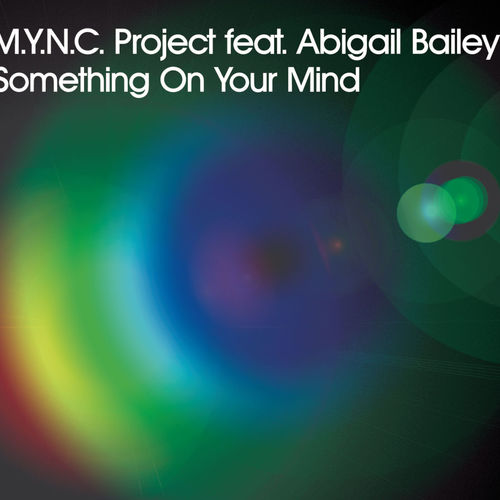 MYNC PROJECT featuring ABIGAIL BAILEY — Something on your Mind cover artwork