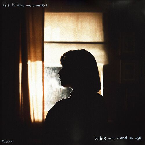 Patricia Lalor — This is How We Connect, While You Stand So Tall cover artwork