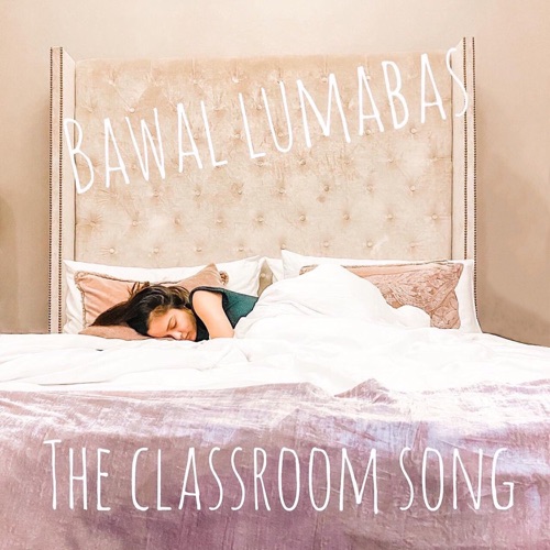 Kim Chiu — Bawal Lumabas (The Classroom Song) cover artwork