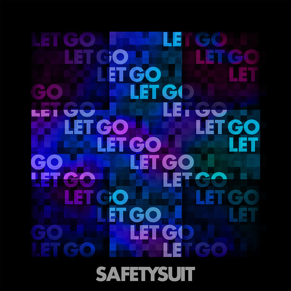 SafetySuit Let Go cover artwork