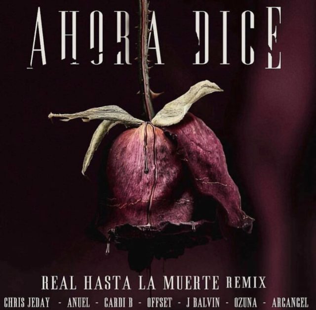 Chris Jeday, J Balvin, & Ozuna featuring Cardi B, Offset, Aneul, & Arcángel — Ahora Dice (Remix) cover artwork