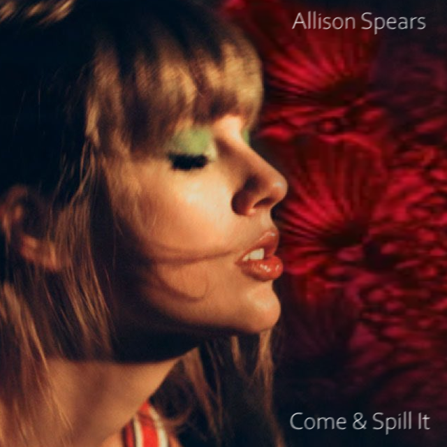 Allison Spears — Come &amp; Spill It cover artwork