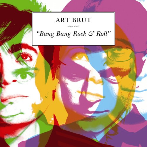 Art Brut Bang Bang Rock &amp; Roll cover artwork