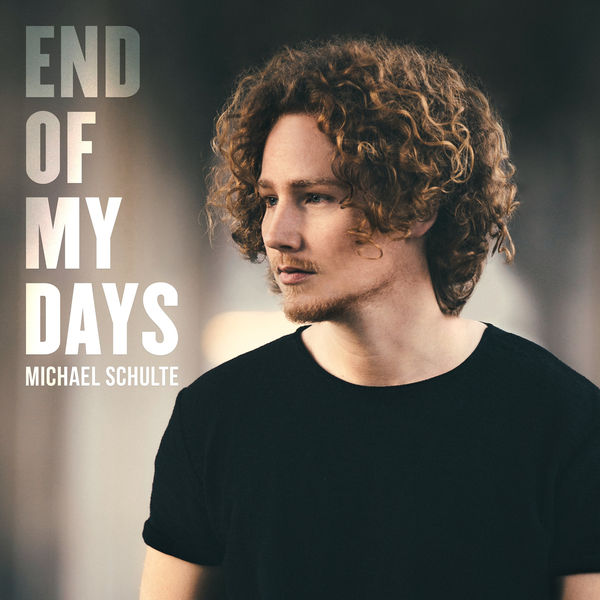 Michael Schulte End of My Days cover artwork