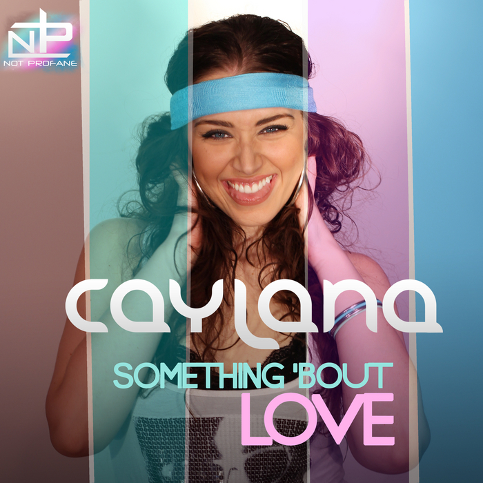Caylana — Something &#039;Bout Love cover artwork