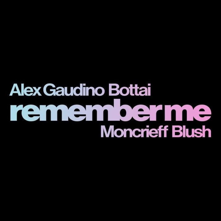 Alex Gaudino & Bottai ft. featuring Moncieff & Blush Remember Me cover artwork