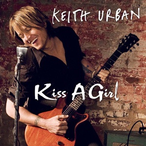 Keith Urban — Kiss A Girl cover artwork