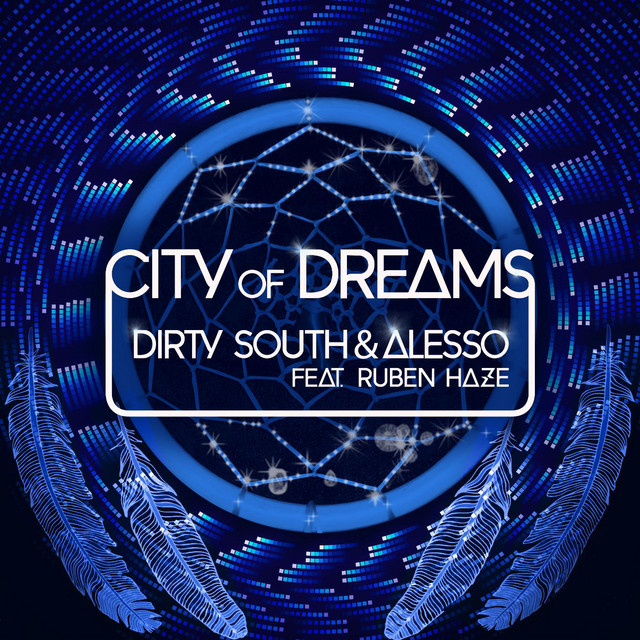 Dirty South & Alesso featuring Ruben Haze — City Of Dreams cover artwork