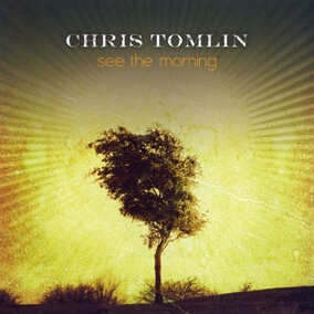 Chris Tomlin See the Morning cover artwork