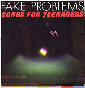Fake Problems — Songs For Teenagers cover artwork